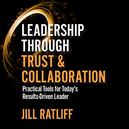 Cover of Leadership Through Trust & Collaboration