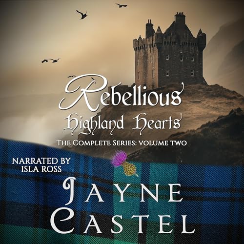 Cover of Rebellious Highland Hearts: The Complete Series (Volume Two)