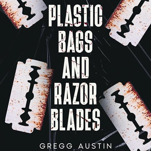 Cover of Plastic Bags and Razor Blades