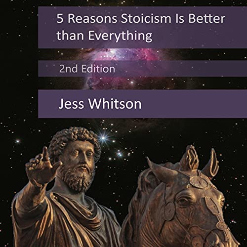 Cover of 5 Reasons Stoicism Is Better than Everything