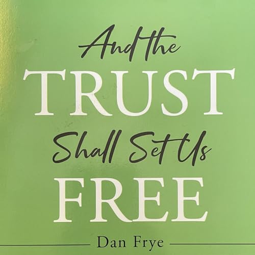Cover of And the Trust Shall Set Us Free