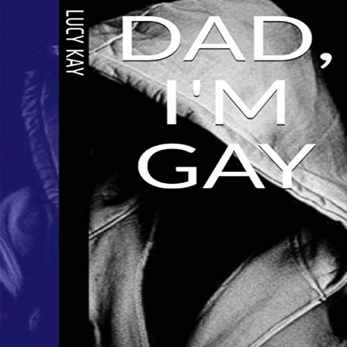 Cover of Dad, I'm Gay