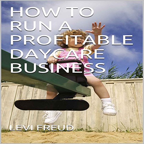 Cover of How to Run a Profitable Daycare Business