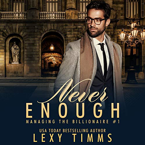 Cover of Never Enough: Billionaire Steamy Workplace Romance