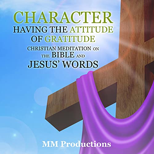 Cover of Character: Having the Attitude of Gratitude