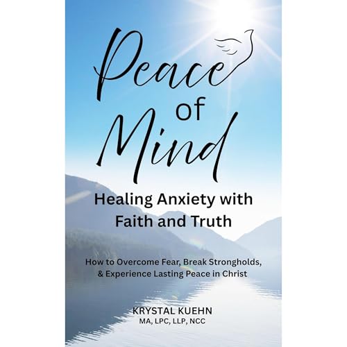 Cover of Peace of Mind - Healing Anxiety with Faith and Truth