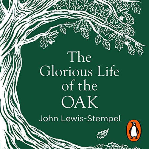 Cover of The Glorious Life of the Oak