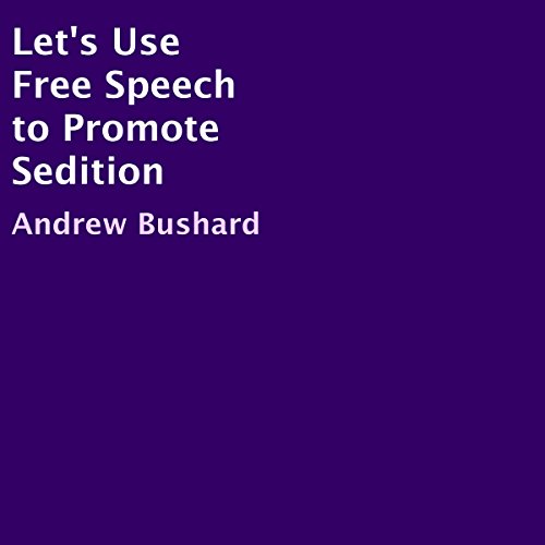 Cover of Let's Use Free Speech to Promote Sedition