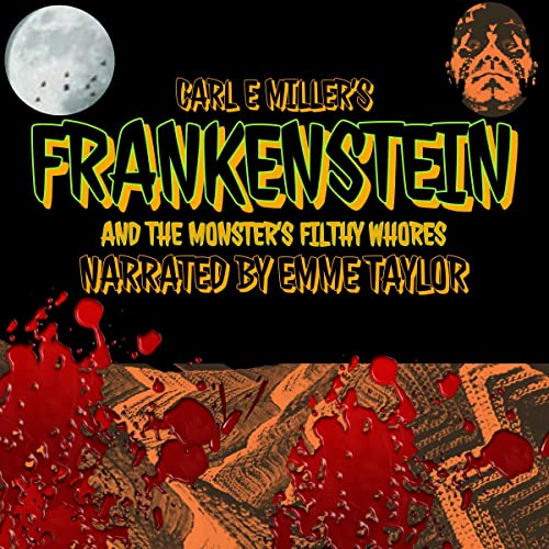 Cover of Frankenstein and the Monster's Filthy Whores