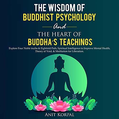 Cover of The Wisdom of Buddhist Psychology and the Heart of Buddha’s Teachings