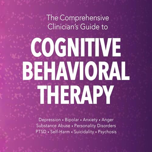 Cover of The Comprehensive Clinician's Guide to Cognitive Behavioral Therapy