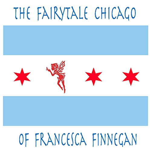 Cover of The Fairytale Chicago of Francesca Finnegan