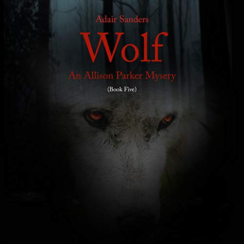 Cover of Wolf: An Allison Parker Mystery