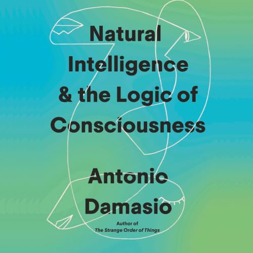 Cover of Natural Intelligence and the Logic of Consciousness