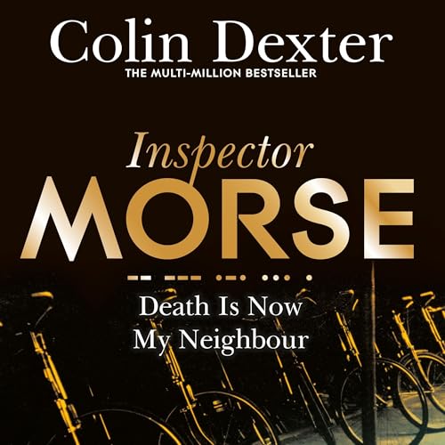 Cover of Death is Now My Neighbour: An Inspector Morse Mystery 12