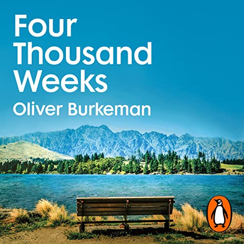 Cover of Four Thousand Weeks