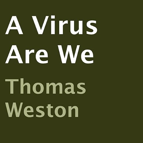 Cover of A Virus Are We