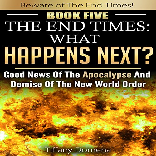 Cover of The End Times: What Happens Next?