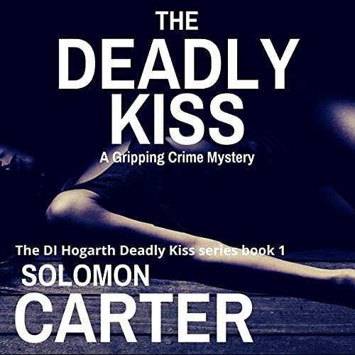 Cover of The Deadly Kiss: A Gripping Detective Crime Mystery