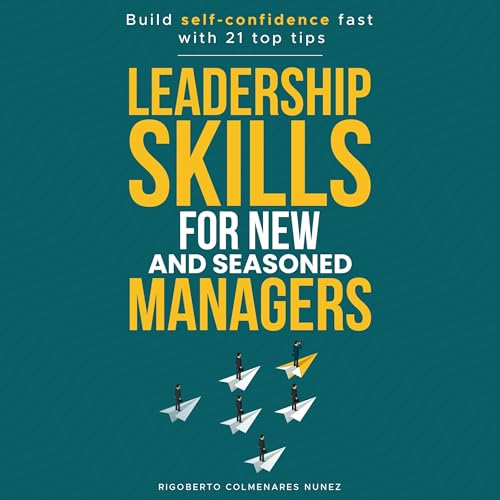 Cover of Leadership Skills for New and Seasoned Managers