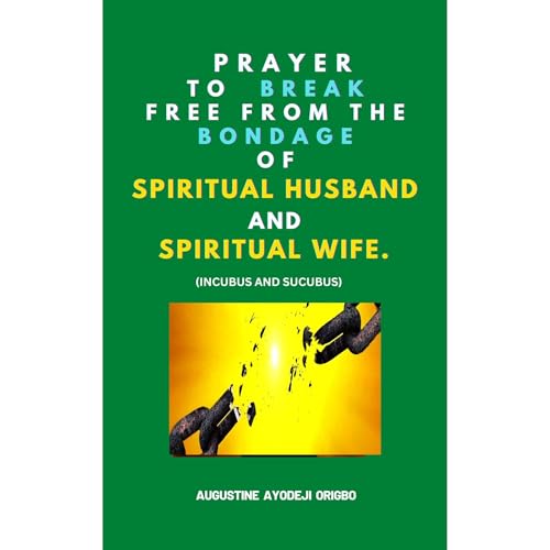 Cover of Prayer To Break Free From The Bondage Of Spiritual Husband And Spiritual Wife