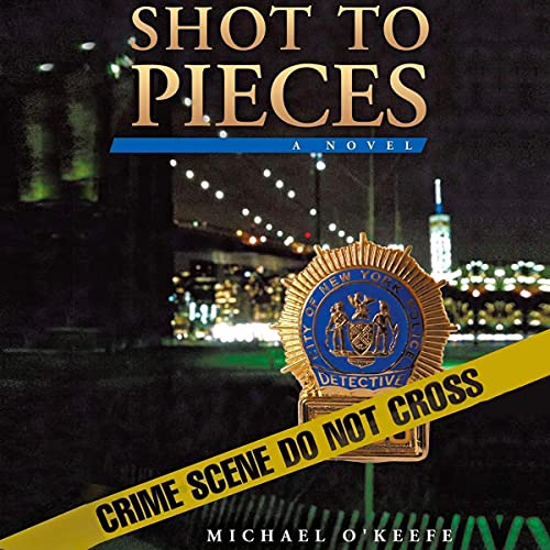 Cover of Shot to Pieces: A Novel