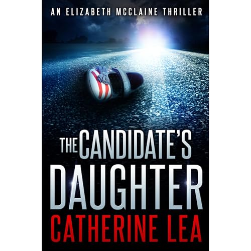 Cover of The Candidate's Daughter: A Gripping Thriller