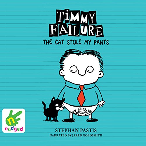 Cover of Timmy Failure: The Cat Stole My Pants