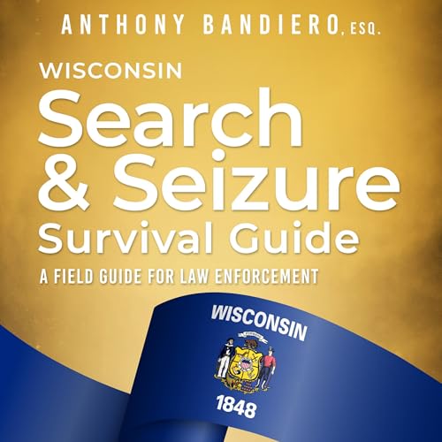 Cover of Wisconsin Search & Seizure Survival Guide