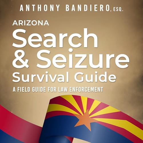 Cover of Arizona Search & Seizure Survival Guide