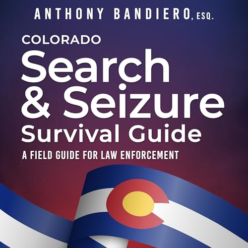 Cover of Colorado Search & Seizure Survival Guide