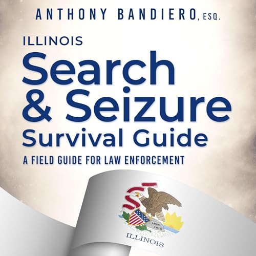 Cover of Illinois Search & Seizure Survival Guide