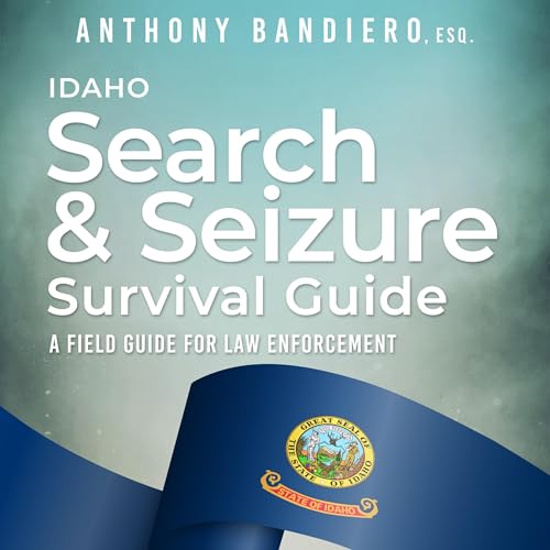Cover of Idaho Search & Seizure Survival Guide