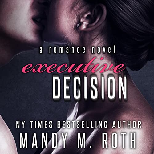Cover of Executive Decision: Falling for Him, Book 1