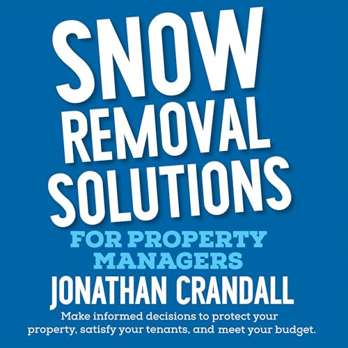 Cover of Snow Removal Solutions for Property Managers