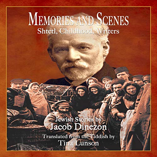 Cover of Memories and Scenes: Shtetl, Childhood, Writers