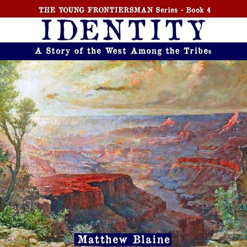 Cover of Identity: A Story of the West Among the Tribes