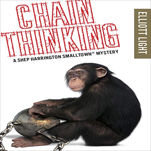 Cover of Chain Thinking: A Shep Harrington Smalltown Mystery