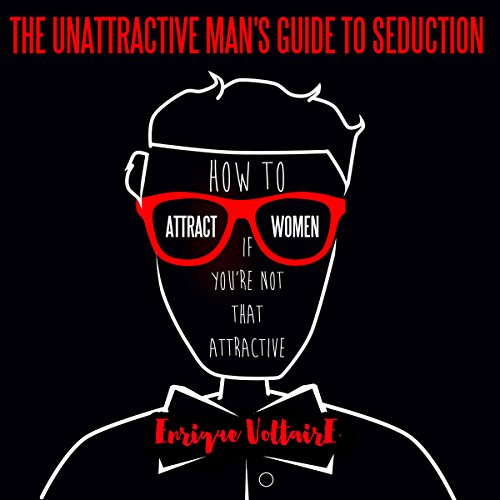Cover of How to Attract Women If You're Not That Attractive