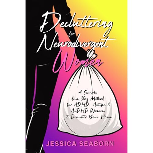 Cover of Decluttering For Neurodivergent Women