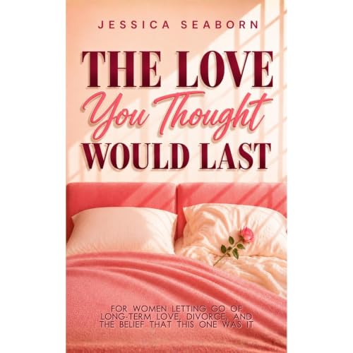 Cover of The Love You Thought Would Last