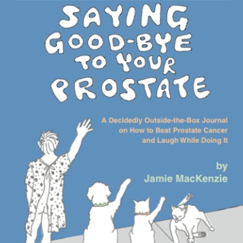 Cover of Saying Good-Bye to Your Prostate