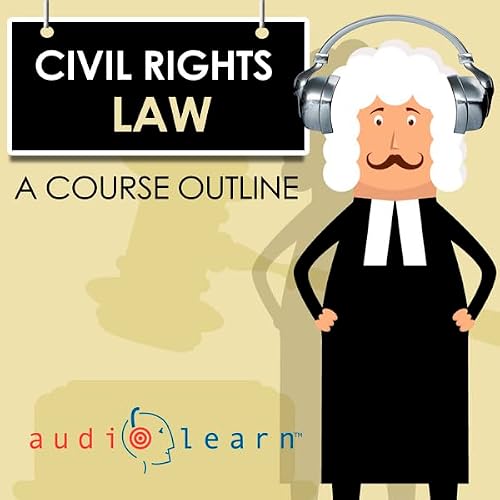 Cover of Civil Rights Law AudioLearn: A Course Outline