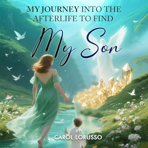 Cover of My Journey into the Afterlife to Find My Son