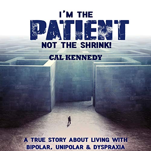 Cover of I'm the Patient Not the Shrink