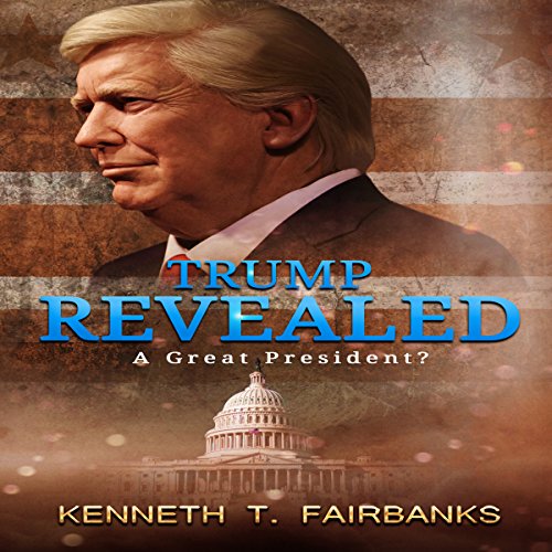 Cover of Trump Revealed: A Great President?