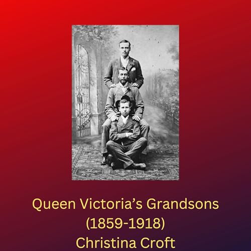 Cover of Queen Victoria's Grandsons (1859-1918)