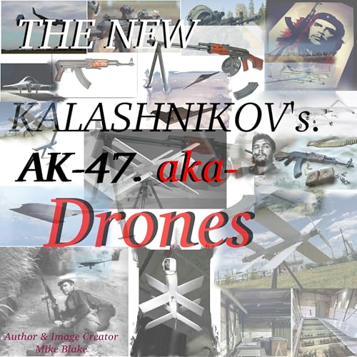 Cover of The New Kalishnikovs: AK-47 - aka Drones