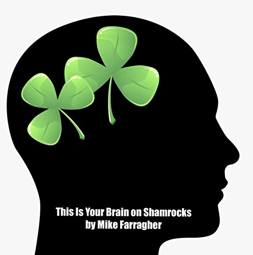 Cover of This Is Your Brain on Shamrocks