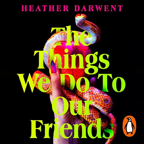 Cover of The Things We Do To Our Friends